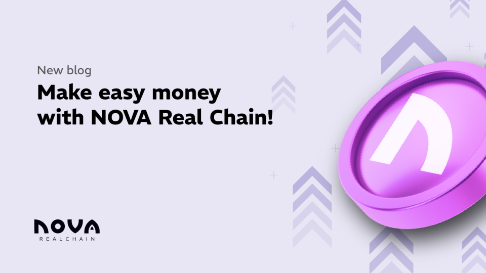 Easy Money with NOVA Real Chain